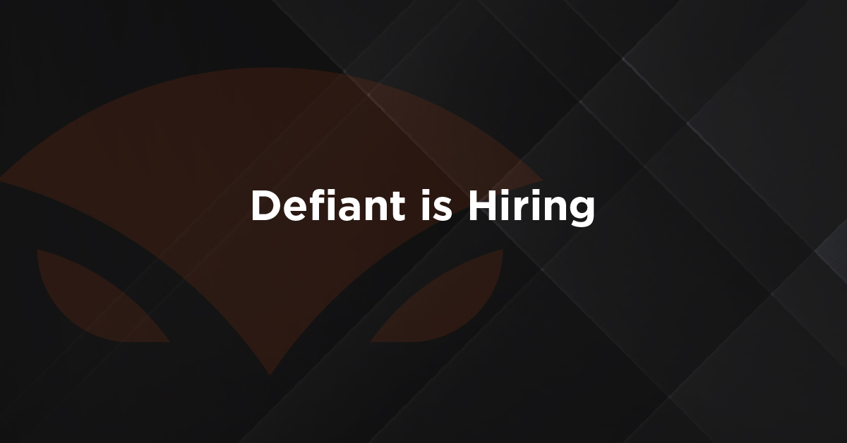 Defiant is Hiring! Defiant
